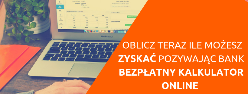 Oblicz teraz ile możesz zyskać pozywając bank Bezpłatny kalkulator online